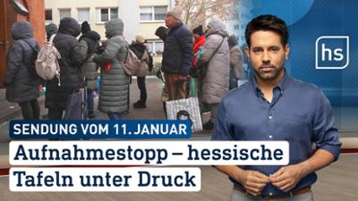 hessenschau: Aufnahmestopp – hessische Tafeln unter Druck hessenschau vom 11.01.2026