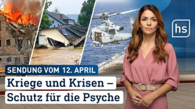hessenschau: Kriege und Krisen — Schutz für die Psyche hessenschau vom 12.04.2026