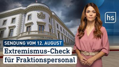hessenschau: Extremismus-Check für Fraktionspersonal | hessenschau vom 12.08.2025 hessenschau: Extremismus-Check für Fraktionspersonal | hessenschau vom 12.08.2025