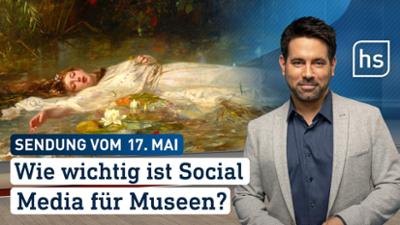 hessenschau: Wie wichtig ist Social Media für Museen? hessenschau vom 17.05.2026