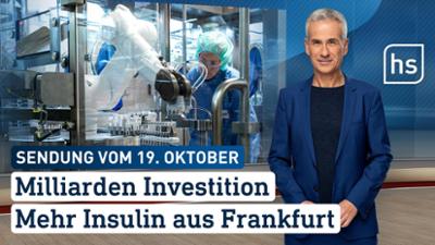 hessenschau: Milliarden Investition: Mehr Insulin aus Frankfurt hessenschau vom 19.10.2026