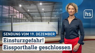 hessenschau: Einstrurzgefahr! Eissporthalle geschlossen hessenschau vom 19.12.2025