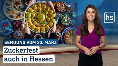 hessenschau: Zuckerfest auch in Hessen hessenschau vom 20.03.2026