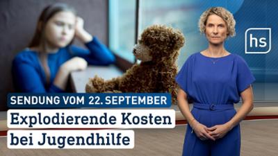 hessenschau: Explodierende Kosten bei Jugendhilfe hessenschau vom 22.09.2026