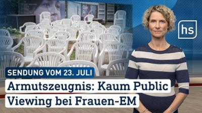 hessenschau: Armutszeugnis: Kaum Public Viewing? bei Frauen-EM hessenschau vom 23.07.2025