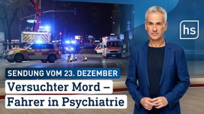 hessenschau: Versuchter Mord – Fahrer in Psychiatrie hessenschau vom 23.12.2025
