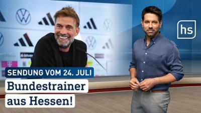 hessenschau: Bundestrainer aus Hessen hessenschau vom 24.07.2026