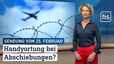 hessenschau: Handyortung bei Abschiebungen? hessenschau vom 25.02.2026