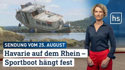 hessenschau: Havarie auf dem Rhein – Sportboot hängt fest hessenschau vom 25.08.2025 hessenschau: Havarie auf dem Rhein – Sportboot hängt fest hessenschau vom 25.08.2025