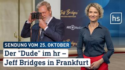 hessenschau: Der "Dude" im hr – Jeff Bridges in Frankfurt hessenschau vom 25.10.2026