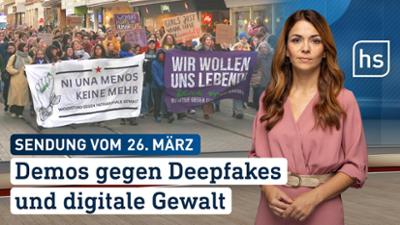 hessenschau: Demos gegen Deepfakes und digitale Gewalt hessenschau vom 26.03.2026