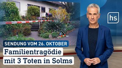 hessenschau: Familientragödie mit 3 Toten in Solms hessenschau vom 26.10.2025