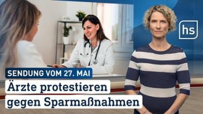 hessenschau: Ärzte protestieren gegen Sparmaßnahmen hessenschau vom 27.05.2026