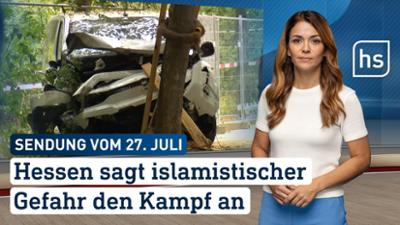 hessenschau: Hessen sagt islamistischer Gefahr den Kampf an hessenschau vom 27.07.2026