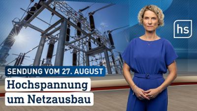 hessenschau: Hochspannung um Netzausbau hessenschau vom 27.08.2025 hessenschau: Hochspannung um Netzausbau hessenschau vom 27.08.2025
