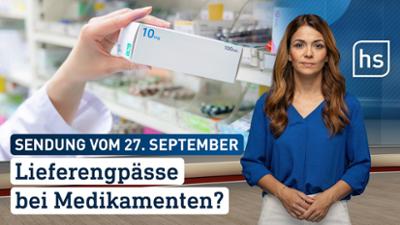 hessenschau: Lieferengpässe bei Medikamenten? hessenschau vom 27.09.2025