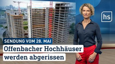 hessenschau: Offenbacher Hochhäuser werden abgerissen hessenschau vom 28.05.2026