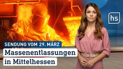 hessenschau: Massenentlassungen in Mittelhessen | hessenschau vom 29.03.2026