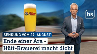 hessenschau: Ende einer Ära - Hütt-Brauerei macht dicht hessenschau vom 29.08.2025 hessenschau: Ende einer Ära - Hütt-Brauerei macht dicht hessenschau vom 29.08.2025