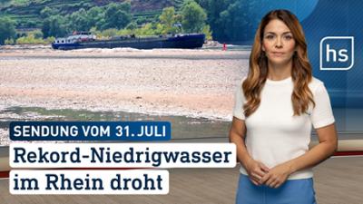 hessenschau: Rekord-Niedrigwasser am Rhein droht hessenschau vom 31.07.2026