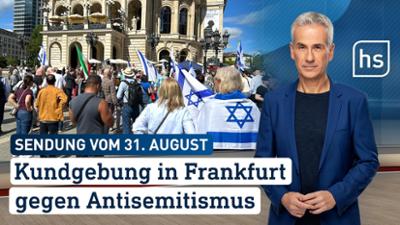 hessenschau: Kundgebung in Frankfurt gegen Antisemitismus hessenschau vom 31.08.2025