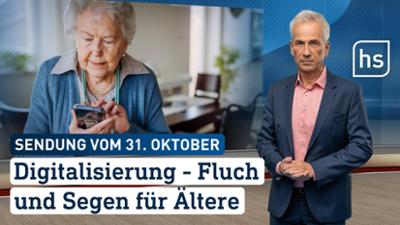 hessenschau: Digitalisierung - Fluch und Segen für Ältere hessenschau vom 31.10.2025