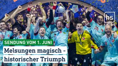 hessenschau Sport: Melsungen magisch - historischer Triumph hessenschau Sport vom 01.06.2026