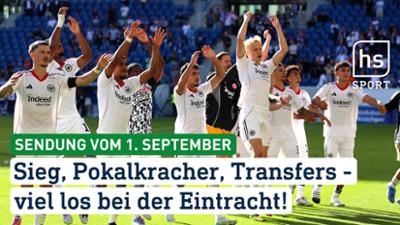 hessenschau Sport: Sieg, Pokalkracher, Transfers - viel los bei der Eintracht hessenschau Sport vom 01.09.2025
