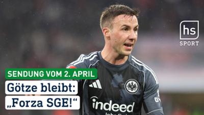 hessenschau Sport: Götze bleibt: "Forza SGE!" hessenschau Sport vom 02.04.2026