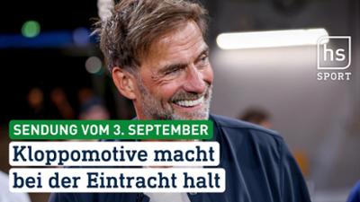 hessenschau Sport: Kloppomotive macht bei der Eintracht halt hessenschau Sport vom 03.09.2026