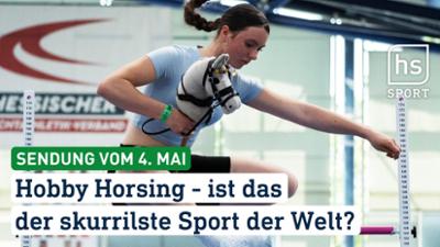 hessenschau Sport: Hobby Horsing — ist das der skurrilste Sport der Welt? hessenschau Sport vom 04.05.2026
