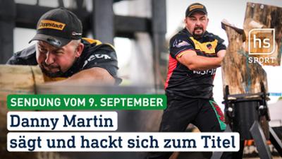 hessenschau Sport: Danny Martin sägt und hackt sich zum Titel hessenschau Sport vom 09.09.2025