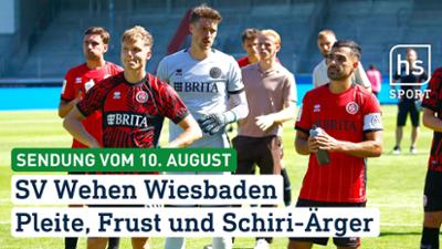 hessenschau Sport: SV Wehen Wiesbaden — Pleite, Frust und Schiri-Ärger hessenschau Sport vom 10.08.2026
