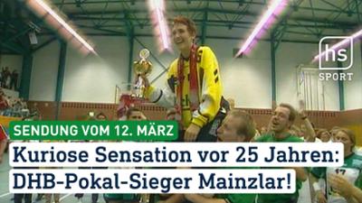 hessenschau Sport: Kuriose Sensation vor 25 Jahren: DHB-Pokalsieger Mainzlar! hessenschau Sport vom 12.03.2026