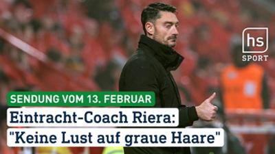 hessenschau Sport: Eintracht-Coach Riera: "Keine Lust auf graue Haare" hessenschau Sport vom 13.02.2026
