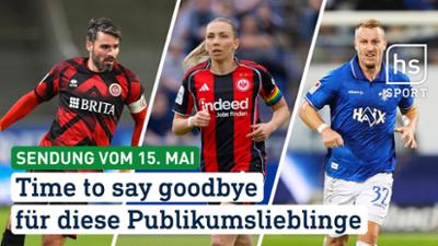 hessenschau Sport: Time to say goodbye für diese Publikumslieblinge hessenschau Sport vom 15.05.2026