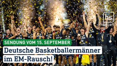 hessenschau Sport: Deutsche Basketballermänner im EM-Rausch! hessenschau Sport vom 15.09.2025