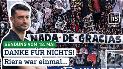 hessenschau Sport: DANKE FÜR NICHTS! Riera war einmal... hessenschau Sport vom 18.05.2026
