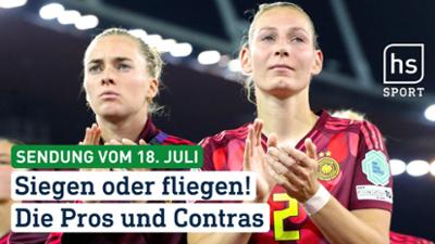 hessenschau Sport: Siegen oder fliegen! Die Pros und Contras hessenschau Sport vom 18.07.2025