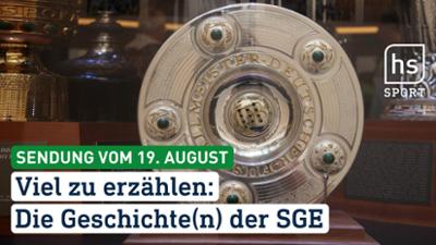 hessenschau Sport: Viel zu erzählen: Die Geschichte(n) der SGE hessenschau Sport vom 19.08.2026