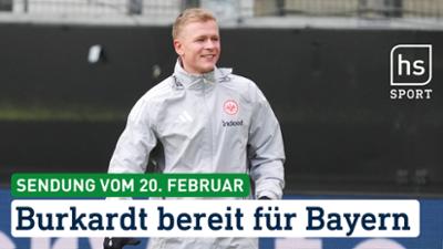 hessenschau Sport: Burkardt bereit für Bayern hessenschau Sport vom 20.02.2026