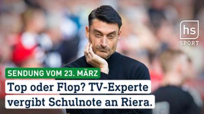 hessenschau Sport: Top oder Flop? TV-Experte vergibt Schulnote an Riera hessenschau Sport vom 23.03.2026
