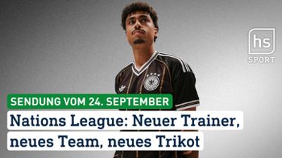 hessenschau Sport: Nations League: Neuer Trainer, neues Team, neues Trikot hessenschau Sport vom 24.09.2026