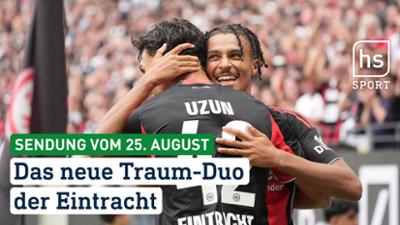 hessenschau Sport: Das neue Traum-Duo der Eintracht hessenschau Sport vom 25.08.2025