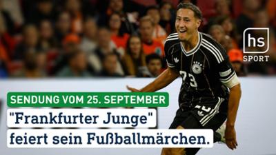 hessenschau Sport: "Frankfurter Junge" feiert sein Fußballmärchen hessenschau Sport vom 25.09.2026