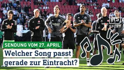 hessenschau Sport: Welcher Song passt gerade zur Eintracht? hessenschau Sport vom 27.04.2026