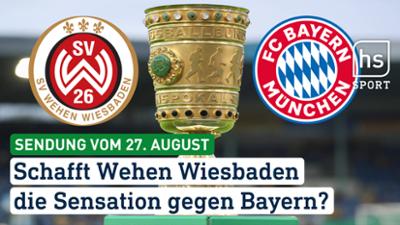 hessenschau Sport: Schafft Wehen Wiesbaden die Sensation gegen Bayern? hessenschau Sport vom 27.08.2025