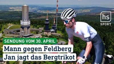 hessenschau Sport: Mann gegen Feldberg: Jan agt das Berg-Trikot hessenschau Sport vom 30.04.2026