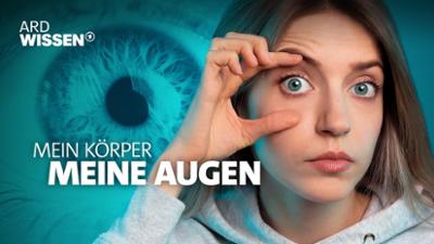 Mein Körper: Meine Augen. Alles im Blick?