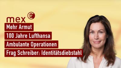 MEX. das marktmagazin: Armut nimmt zu I mex. das marktmagazin vom 15.04.2026